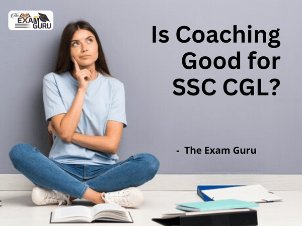  Is Coaching Good for SSC CGL?
